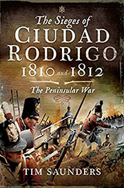 The Sieges of Ciudad Rodrigo 1810 and 1812: The Peninsular War